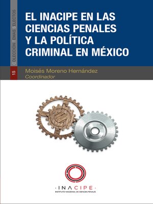 cover image of El INACIPE en las ciencias penales y la política criminal en México